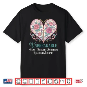 Unbreakable Heart Surgery Survivor Recovery Journey Support Shirt