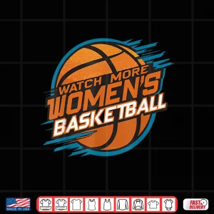 Design Watch More WomenS Basketball Support Women Shirt