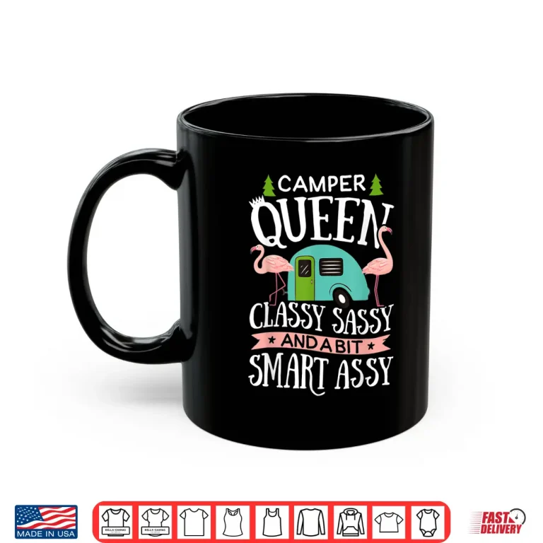 Mug Camper Queen Classy Sassy Smart Assy T Shirt Camping Rv Gift