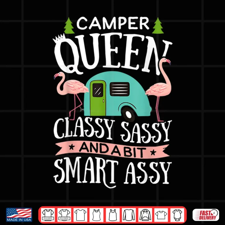 Design Camper Queen Classy Sassy Smart Assy T Shirt Camping Rv Gift