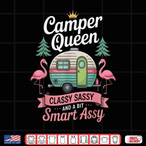 Design Camper Queen Classy Sassy Smart Funny Women Girls Camping Shirt