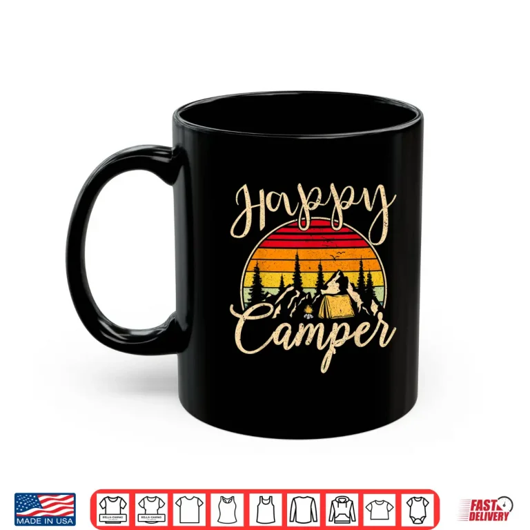 Mug Funny Camper Outdoor Activity Camping Lover Happy Camper Shirt