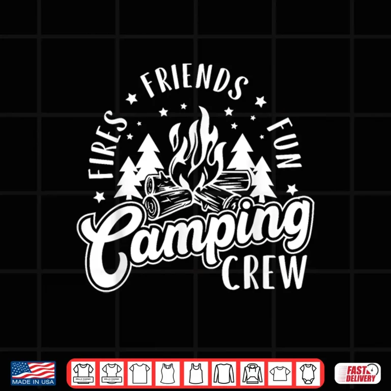 Design Fires Friends Fun Camping Crew Summer Camp Campfire Vacation Shirt