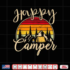 Design Funny Camper Outdoor Activity Camping Lover Happy Camper Shirt