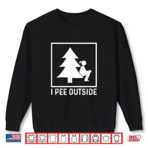 Sweatshirt I Pee Outside Girl Sign Funny Camping Hiking Outdoor Shirt
