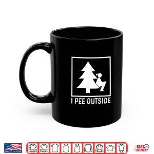 Mug I Pee Outside Girl Sign Funny Camping Hiking Outdoor Shirt
