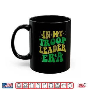 Mug In My Troop Leader Era Cookie Dealer Camping Summer Women Shirt
