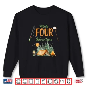 Sweatshirt Made Four Adventure 4Th Birthday Camping Outdoor Themed Shirt