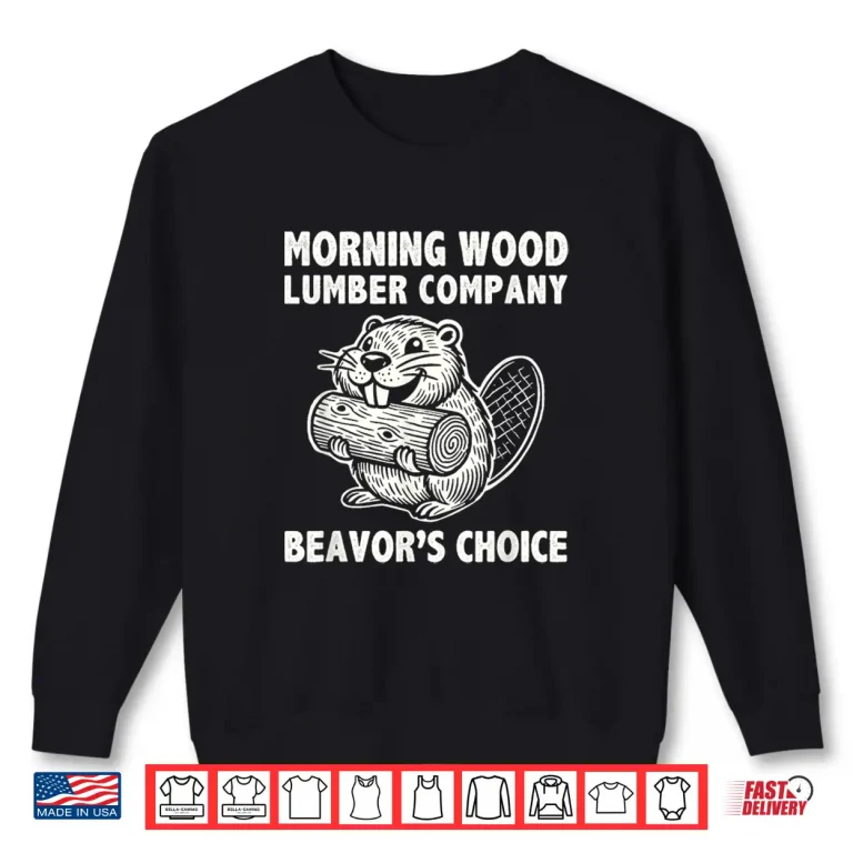 Sweatshirt Morning Wood Lumber Company Funny Camping Men Lumberjack Shirt