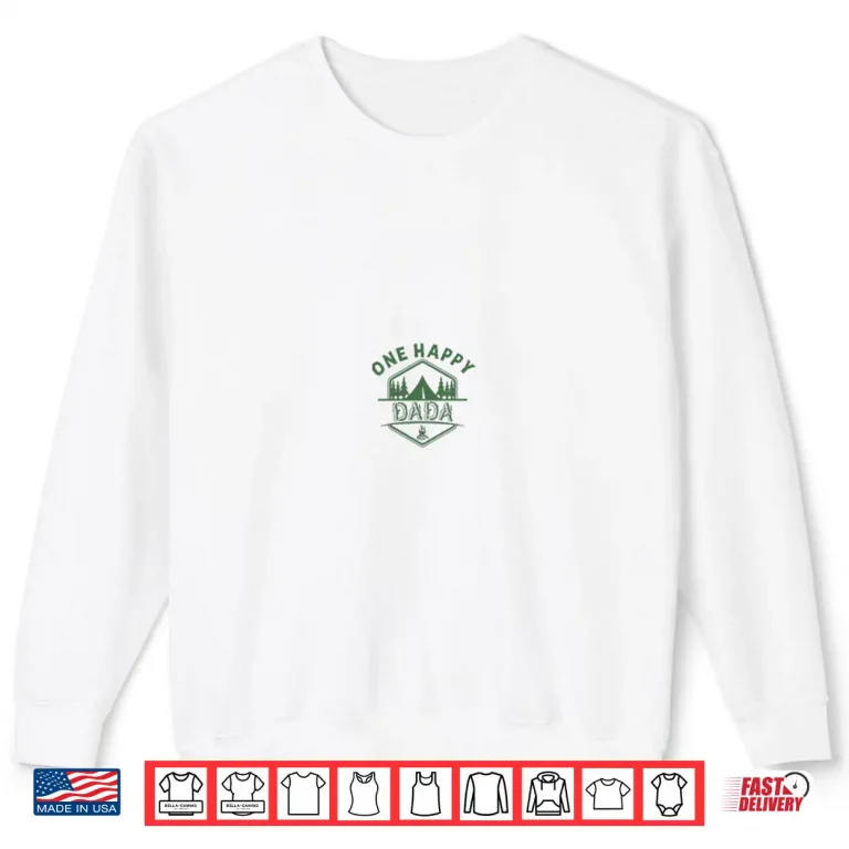 Sweatshirt One Happy Dada First Birthday Camping Matching Family Party Shirt