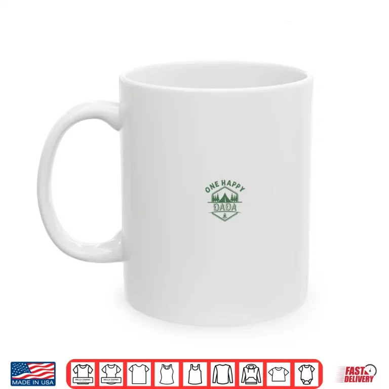 Mug One Happy Dada First Birthday Camping Matching Family Party Shirt