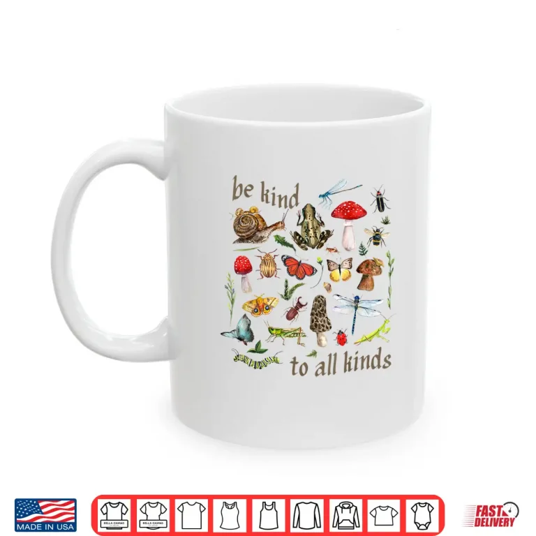Mug Be Kind To All Kinds Goblincore Aesthetic Nature Camping Shirt