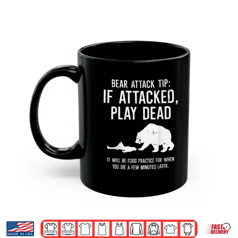 Mug Camping Bear Attack Tip Funny Hiking Camper Men Women Kids Shirt