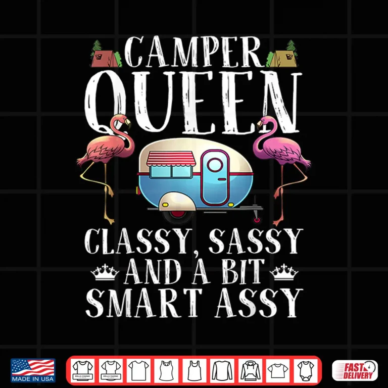 Design Funny Camper Queen Sassy Gift For Women Rv Camping Lovers Shirt