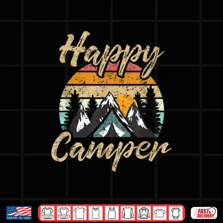 Design Funny Camping Hiking Lover Present Happy Camper Gift Shirt