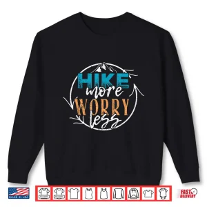Sweatshirt Hike More Worry Less Outdoor Camping Summer Shirt