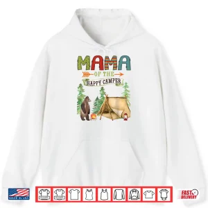 Hoodie Mama Of The Happy Camper First Birthday Camping Shirt