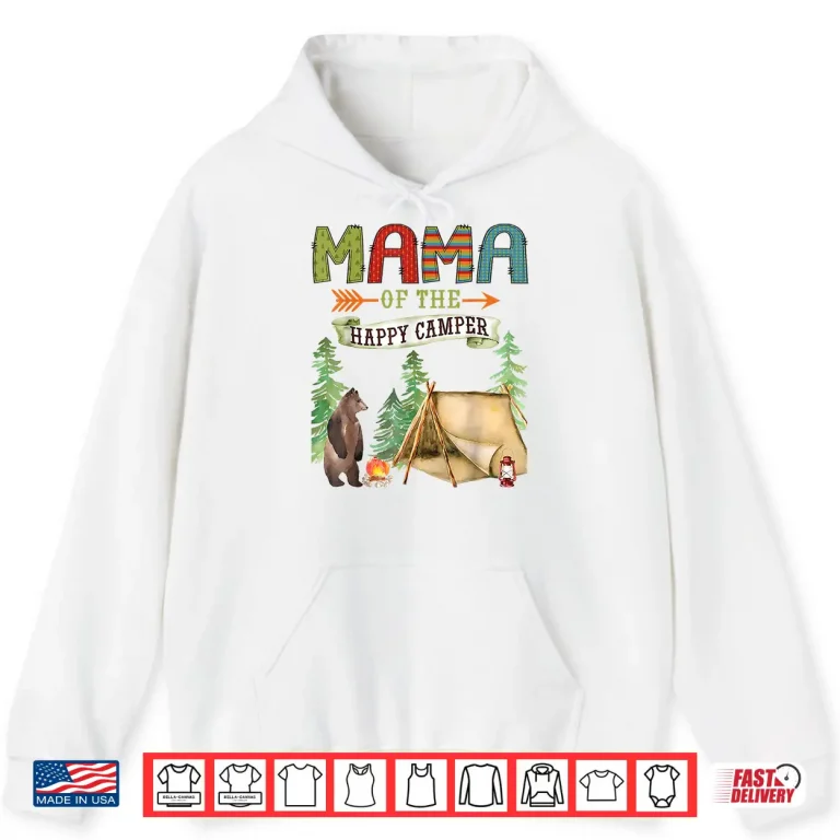 Hoodie Mama Of The Happy Camper First Birthday Camping Shirt