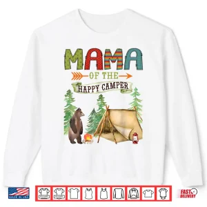 Sweatshirt Mama Of The Happy Camper First Birthday Camping Shirt