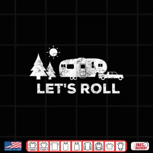 Design Lets Roll Camping T Shirt 5Th Wheel Camper Rv Vacation Gift
