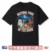 National Park After Dark Camping Alien Bigfoot Ghost Shirt