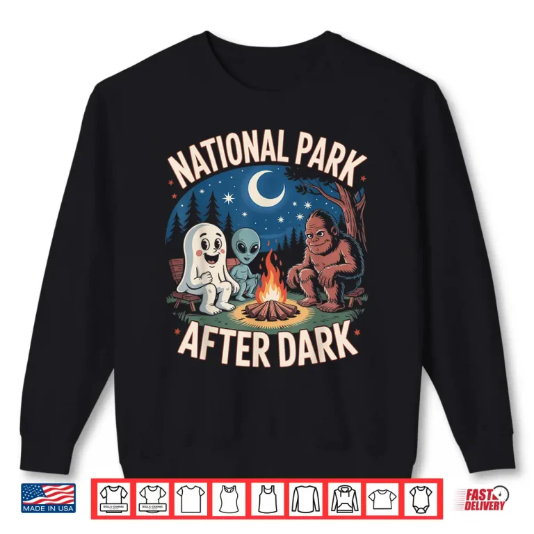 Sweatshirt National Park After Dark Camping Alien Bigfoot Ghost Shirt