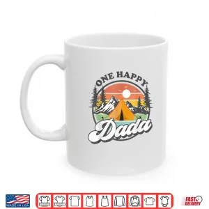 Mug One Happy Dada Happy Camper 1St Birthday Camping Trip Shirt