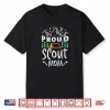 Proud Scout Mom For A Scout Camping Scouting Camper Shirt