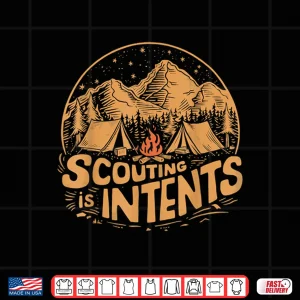 Design Scouting Is Intents Funny Scout Camper Camping Shirt