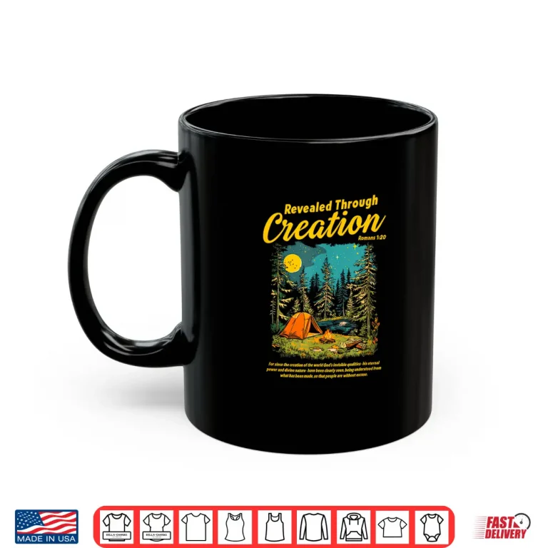 Mug Through Creation Romans 1 20 Bible Verse Christian Camping Shirt