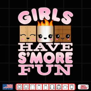 Design Smores Camping Shirts For Girls Have SMore Fun Shirt
