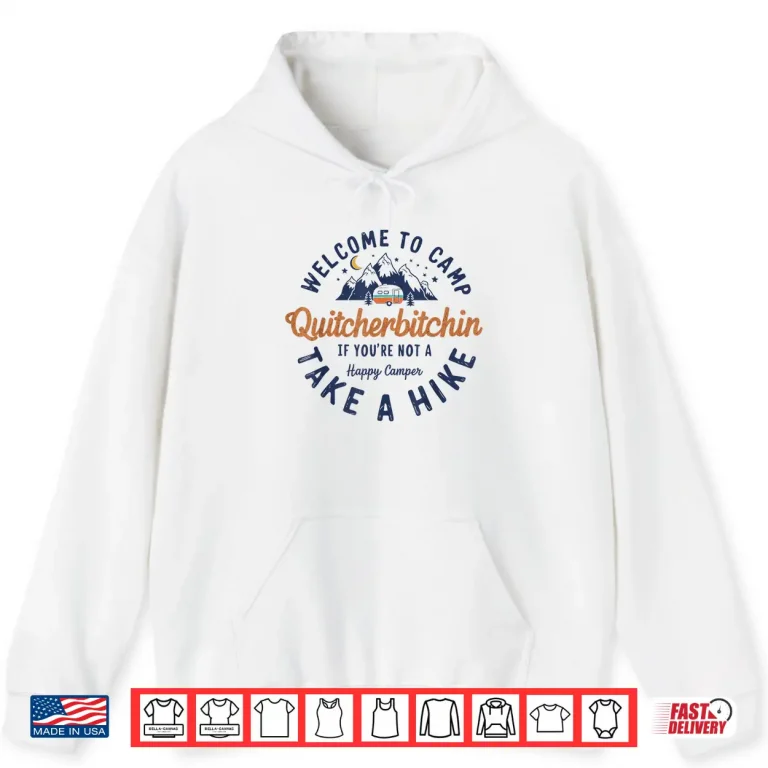 Hoodie Welcome To Camp Quitcherbitchin Funny Vintage Shirt