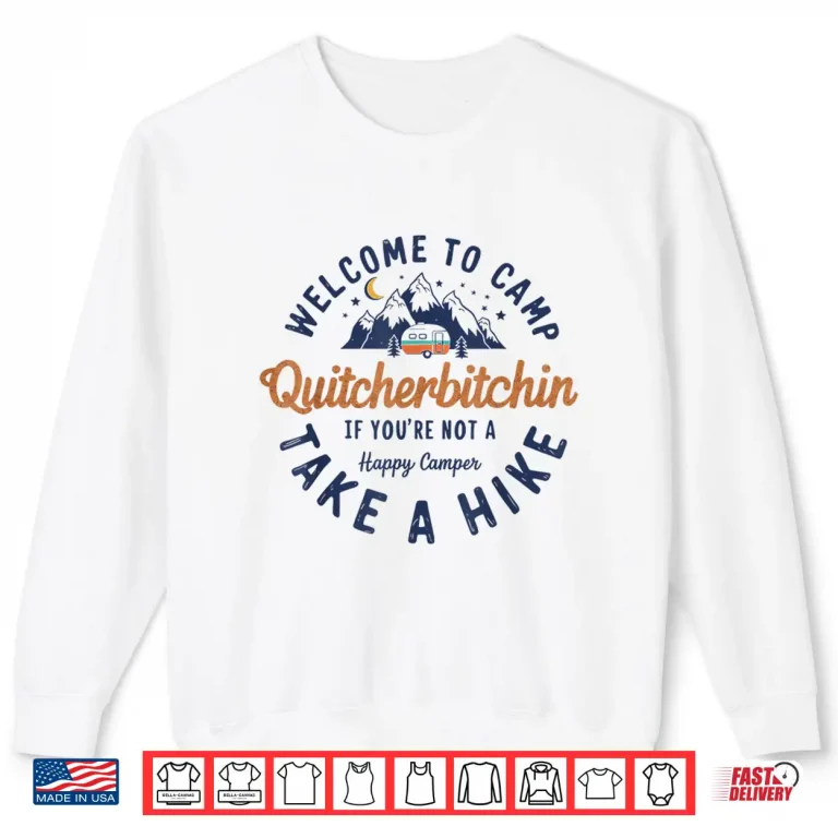 Sweatshirt Welcome To Camp Quitcherbitchin Funny Vintage Shirt