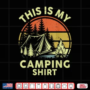 Design This Is My Camping Shirt Funny Campfire One Happy Camper Shirt