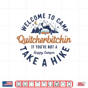 Design Welcome To Camp Quitcherbitchin Funny Vintage Shirt