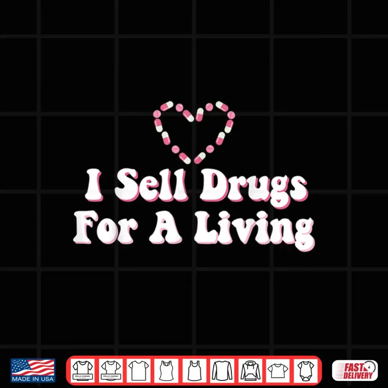 Design I Sell Drugs For A Living Shirt 2