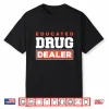 Educated Drug Dealer Best Pharmacy Pharmacist Gift Shirt