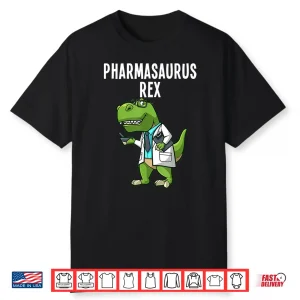 Funny Pharmacy Dinosaur Design For Men Women Pharmacists Shirt