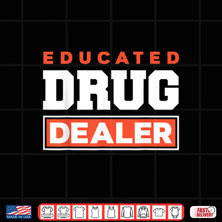 Design Educated Drug Dealer Best Pharmacy Pharmacist Gift Shirt
