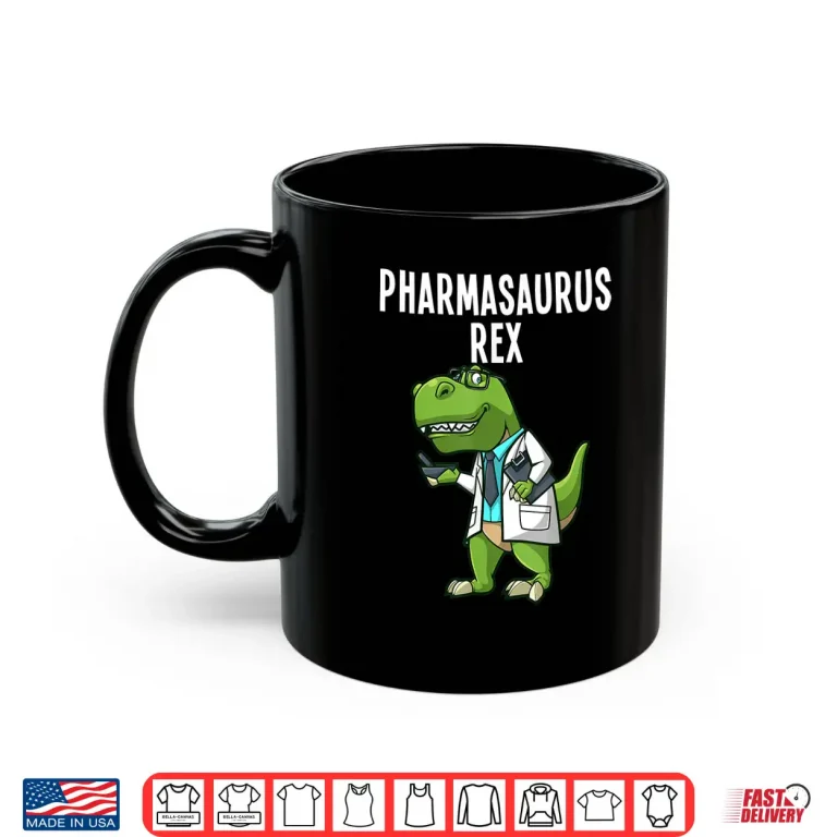 Mug Funny Pharmacy Dinosaur Design For Men Women Pharmacists Shirt
