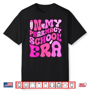 In My Pharmacy School Era For Future Pharmacists Student Shirt
