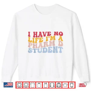 Sweatshirt IM A Pharm D Student Pharmacists Pharmacy Pharmacy School Shirt
