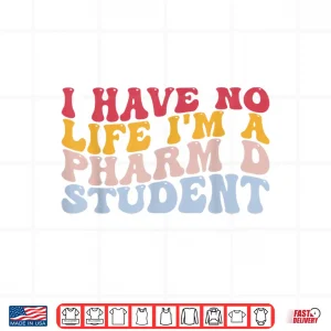 Design IM A Pharm D Student Pharmacists Pharmacy Pharmacy School Shirt