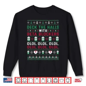 Sweatshirt Pharmacist Deck The Halls With Beta Blockers Olol Christmas Shirt