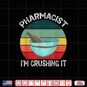 Design Pharmacist IM Crushing It Job Apothecary Pharmacy Sayings Shirt
