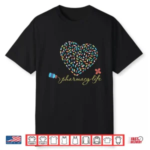 Pharmacist Life Pharmaceutical Heart Pharmacy Technician Shirt