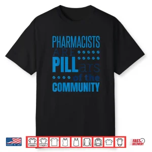 Pharmacist Pharmacists Pills Funny Appreciation Saying Shirt