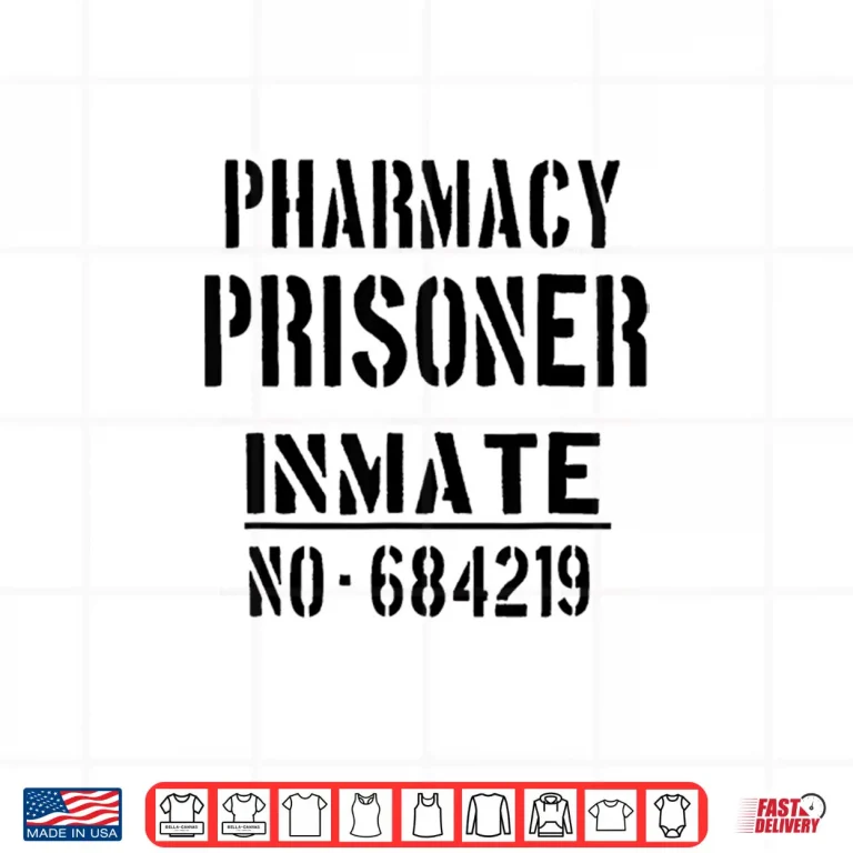 Design Pharmacists Pharmacist Pharmacy Prisoner Funny Slogan Shirt