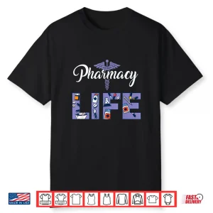 Pharmacists Life Gift Pharmacy Tech Medical Student Shirt