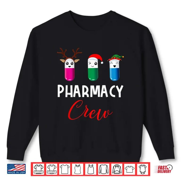 Sweatshirt Pharmacy Crew Funny Pharmacists Tech Christmas Gift Shirt